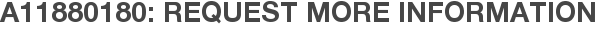 A11880180: Request More Information