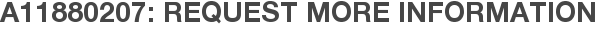 A11880207: Request More Information