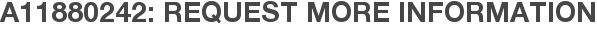 A11880242: Request More Information