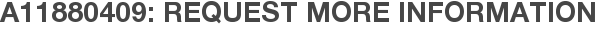 A11880409: Request More Information