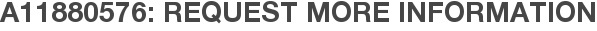 A11880576: Request More Information