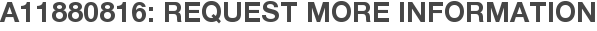 A11880816: Request More Information