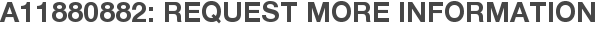 A11880882: Request More Information