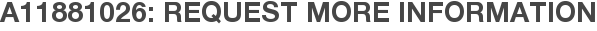A11881026: Request More Information