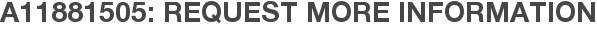 A11881505: Request More Information