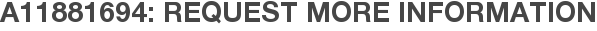 A11881694: Request More Information