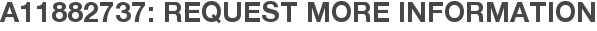 A11882737: Request More Information