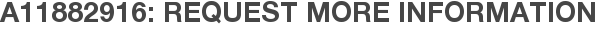 A11882916: Request More Information
