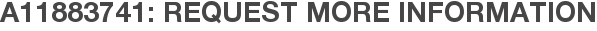 A11883741: Request More Information