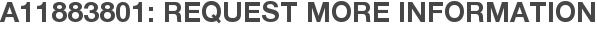 A11883801: Request More Information