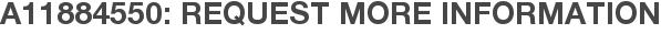 A11884550: Request More Information
