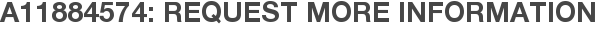 A11884574: Request More Information