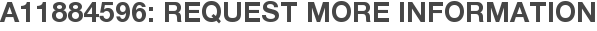 A11884596: Request More Information