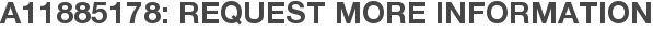 A11885178: Request More Information