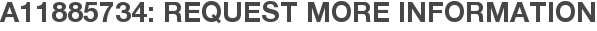 A11885734: Request More Information