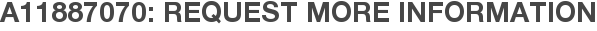 A11887070: Request More Information