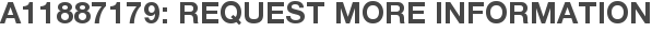 A11887179: Request More Information