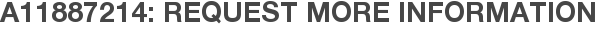 A11887214: Request More Information