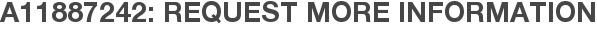 A11887242: Request More Information