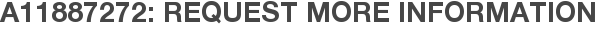 A11887272: Request More Information