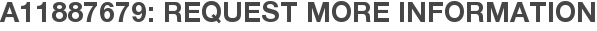 A11887679: Request More Information