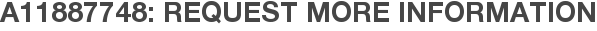 A11887748: Request More Information