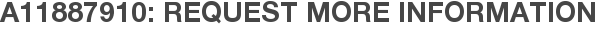 A11887910: Request More Information