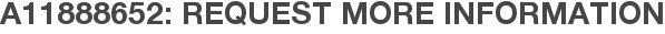 A11888652: Request More Information