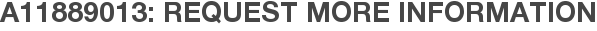 A11889013: Request More Information