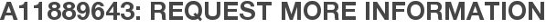 A11889643: Request More Information