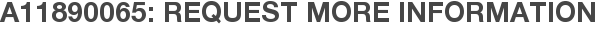 A11890065: Request More Information