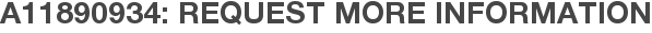 A11890934: Request More Information