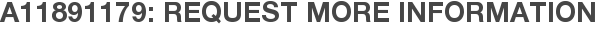 A11891179: Request More Information