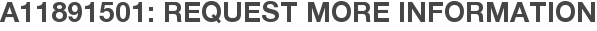 A11891501: Request More Information