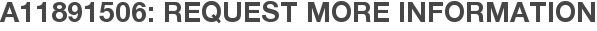 A11891506: Request More Information