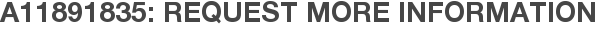 A11891835: Request More Information