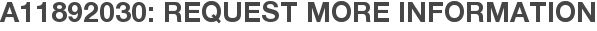 A11892030: Request More Information