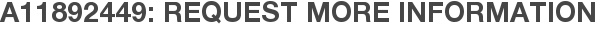 A11892449: Request More Information