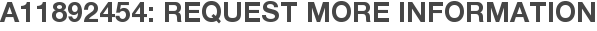 A11892454: Request More Information