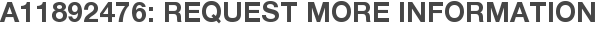 A11892476: Request More Information
