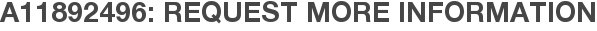 A11892496: Request More Information