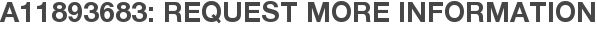 A11893683: Request More Information