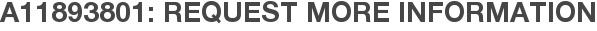 A11893801: Request More Information
