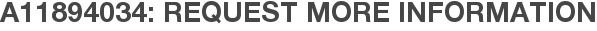 A11894034: Request More Information
