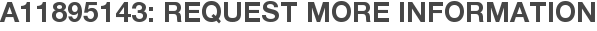 A11895143: Request More Information