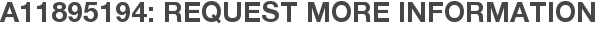 A11895194: Request More Information