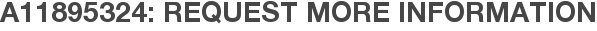 A11895324: Request More Information