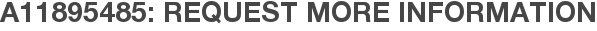 A11895485: Request More Information