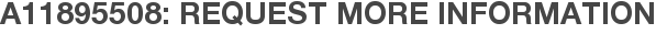 A11895508: Request More Information