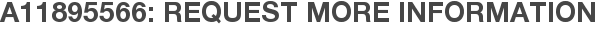 A11895566: Request More Information